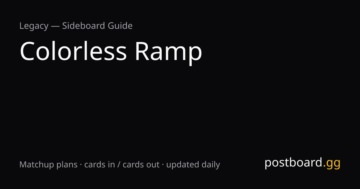 Colorless Ramp Sideboard Guide & Decklist — Legacy | postboard.gg